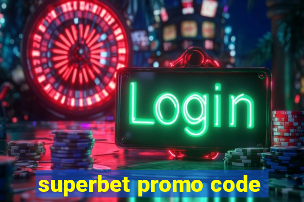 superbet promo code